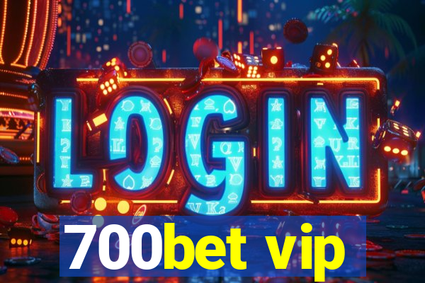 700bet vip